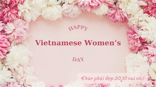 CHÚC MỪNG NGÀY PHỤ NỮ VIỆT NAM 20 - 10
